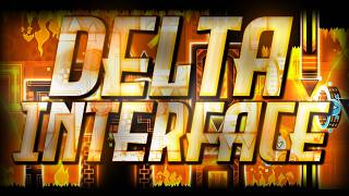 Delta Interface 100% ( My Hardest Extreme Demon) | Fluke from 59% | Geometry Dash