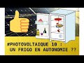 Comment faire un frigo solaire simplement  en autonomie lectrique photovoltaique  diy