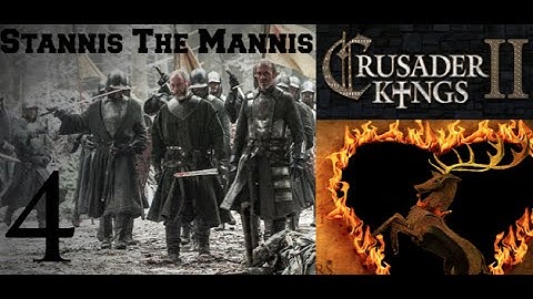 Ck2, GoT: Escapades of Stannis the Mannis #4 - King Stannis the Mannis
