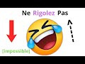 Essayez de ne pas riredifficile