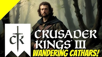 Crusader Kings III: Wandering Cathars! - Ep 3