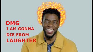 Chadwick Boseman cannot stop LAUGHING