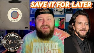 Yeehaw or Hellnaw: Save It For Later by Eddie Vedder