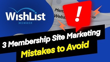3 Often Overlooked Marketing Mistakes to Avoid When Selling Your Membership Site