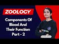 Components Of Blood And Their Function | Part - 2 | B.Sc. Zoology 2nd Semester | Avantika Ma'am |