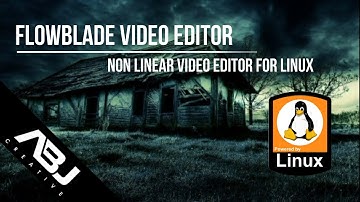 FLOWBLADE VIDEO EDITOR FOR LINUX (EXPLAINED EASY)