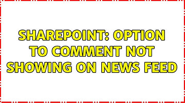 Sharepoint: Option to Comment not showing on News Feed
