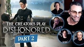 Dishonored developers apologize for a shocking design choice | The Creators Play Dishonored | Part 2