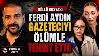 DEATH THREAT TO JOURNALIST FROM FERDİ AYDIN! BREAKING NEWS SCANDAL