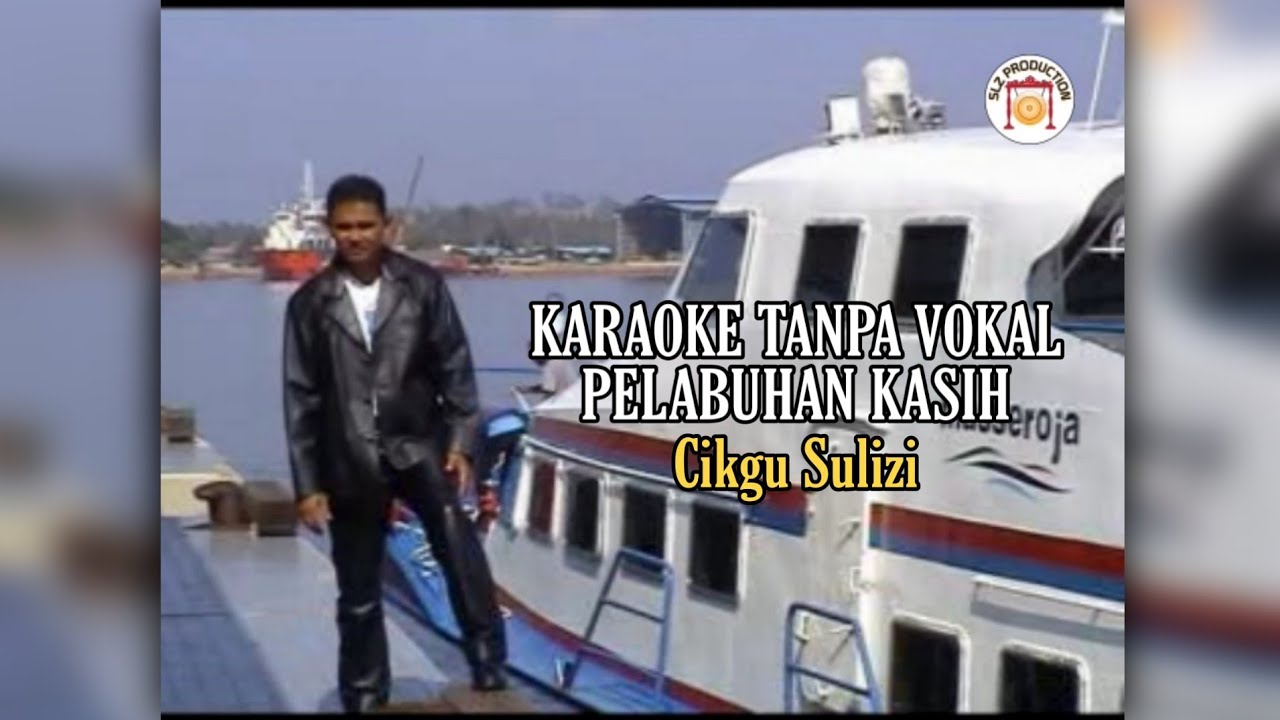 Karaoke Tanpa Vokal | Pelabuhan Kasih | Cikgu Sulizi