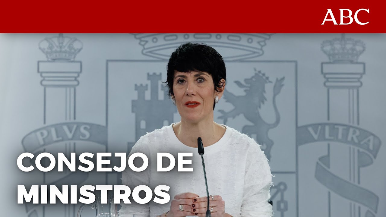 🔴 DIRECTO | RUEDA DE PRENSA del CONSEJO DE MINISTROS