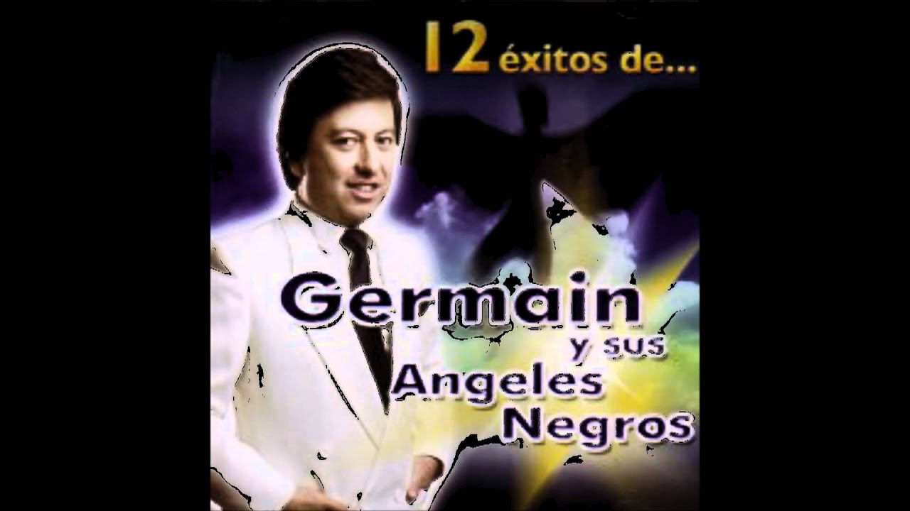 Germain Y Sus Angeles Negros Si Las Flores Pudieran Hablar YouTube Germain Y Sus Angeles Negros Si Las Flores Pudieran Hablar YouTube
