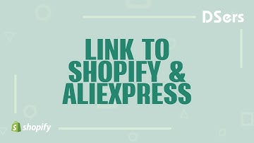 Link to Shopify and AliExpress - Shopify Tutorial – DSers