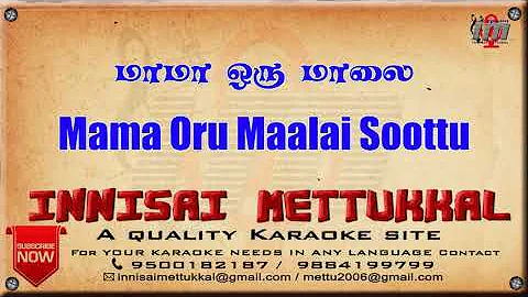 Mama Oru Maalai Soottu | Tamil Karaoke | Tamil Songs | Innisai Mettukkal