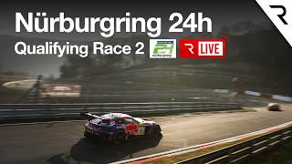 🔴 LIVE Race 2 - 24h Nürburgring Qualifying