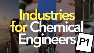Industries in Chemical Engineering PART 1 Exploring Chemical Engineering ChemEnggLife