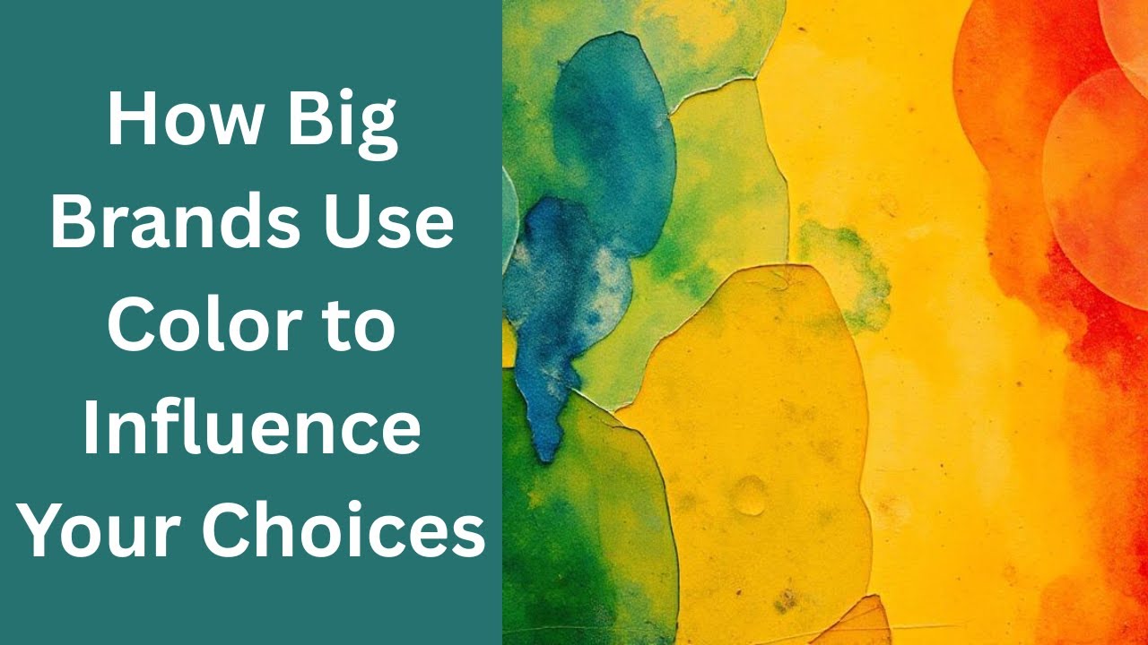 How Big Brands Use Color to Influence Your Choices