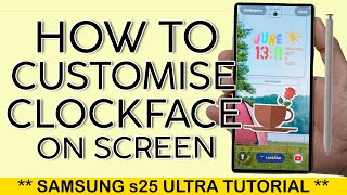 How to Customise Clock Face on S25 Ultra Lock Screen 2025 screenshot 5