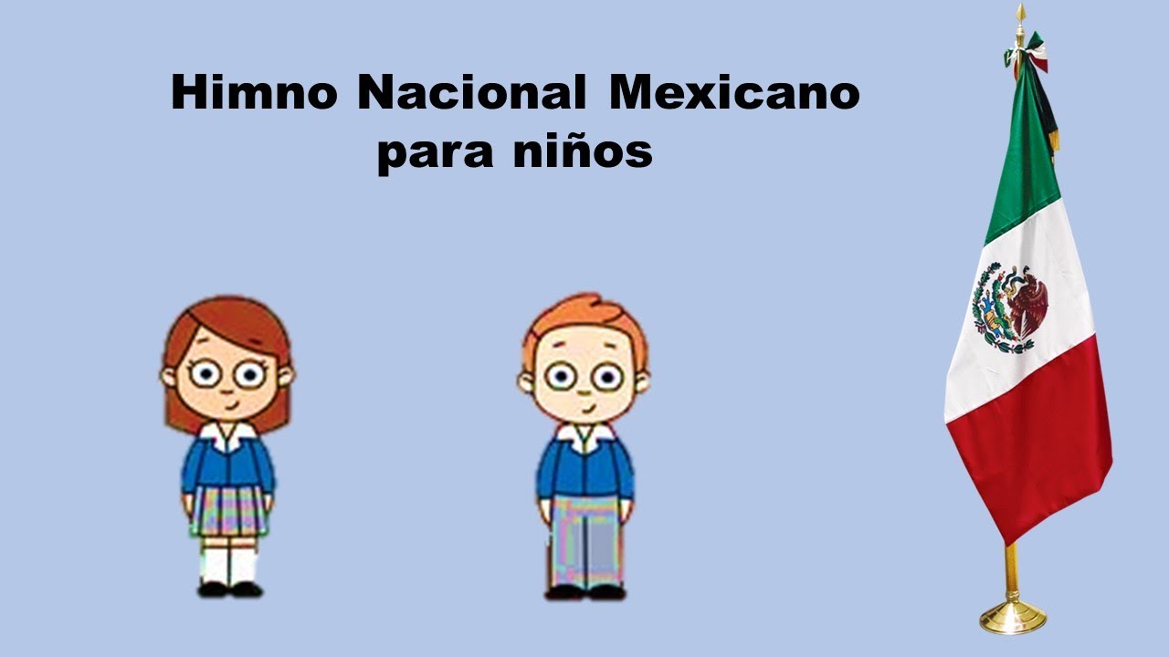 Himno Nacional Mexicano para niños - thptnganamst.edu.vn