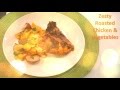 How to make Zesty Roasted Chicken and Vegetables | One Pot Dinners | Roast Chicken