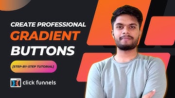 Create Professional Looking Gradient Buttons in ClickFunnels in 2022 || Step-By-Step Tutorial