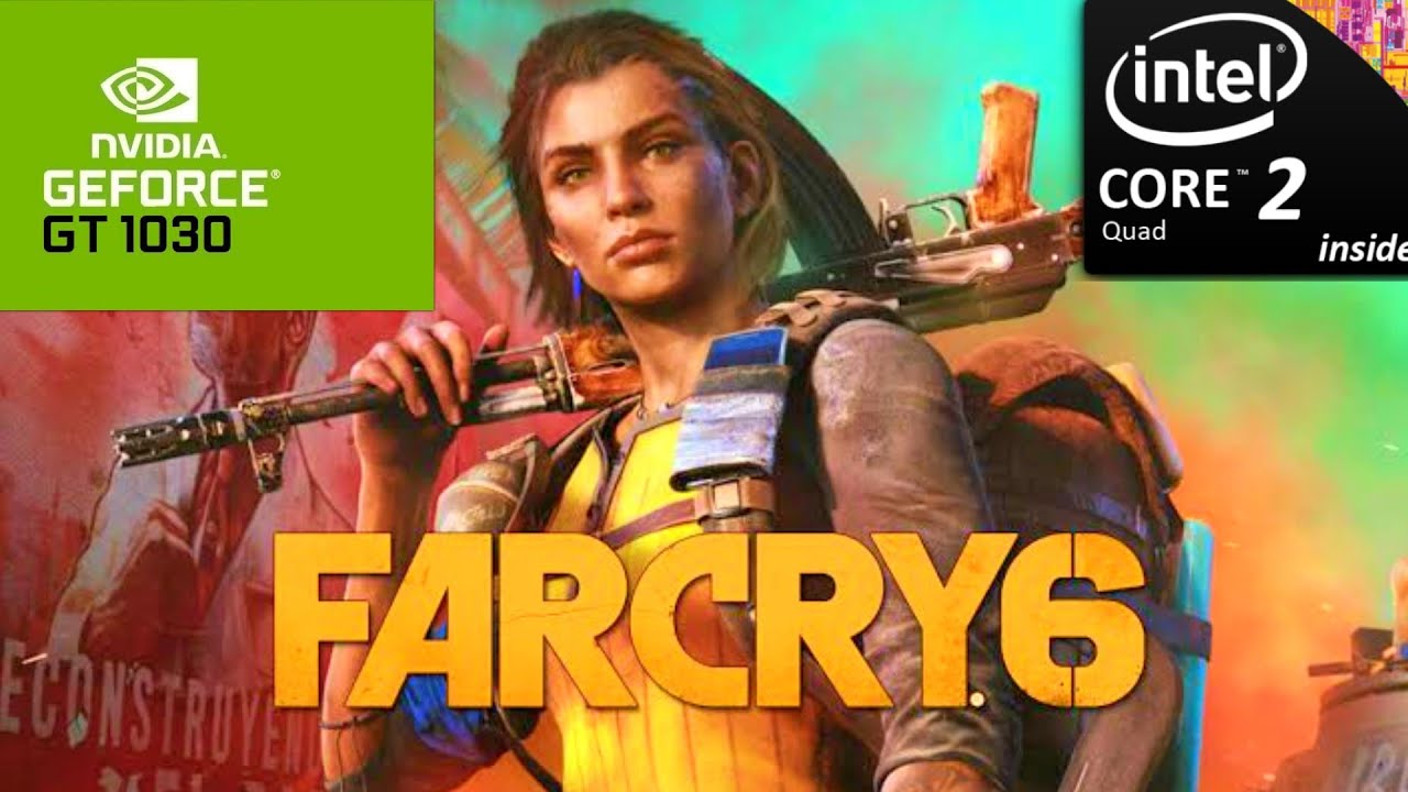 FAR CRY 6 RODA EM UM CORE 2 QUAD Q8400 - 4GB RAM DDR2 - GT 1030?