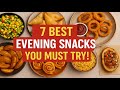 7 Best Evening Snacks You Must Try! #EveningSnacks #SnackIdeas #FoodLovers #QuickRecipes #SnackTime