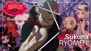 Hazbin Hotel React to Sukuna as a New Overlord || Jujutsu kaisen || Made By Yuk!ra