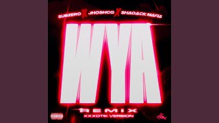 WYA (Xxx Version) (feat. Jhosh cg & Shadackmafia) - subzero