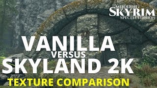 Skyrim SE: Texture Comparison Skyland 2K vs Vanilla Textures