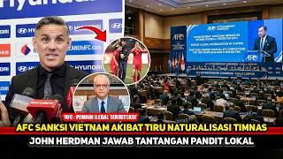 NIAT TIRU TIMNAS BERUJUNG SANKSI! Keputusan AFC untuk Vietnam sangat tepat~John Herdman ditantang