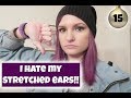 What I HATE about Having Stretched Ears! | Vlogmas Day 15 | 2017 |