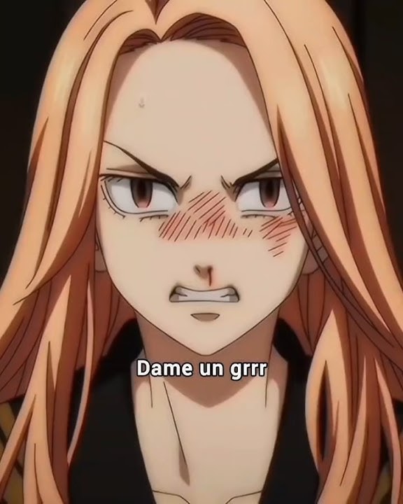 Dame un grrr... | Tokyo Revengers