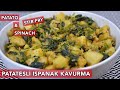 Potato &amp; Spinach Stir Fry 🥬 Patatesli Ispanak Kavurma 🥔 Vegetarian Light Salad