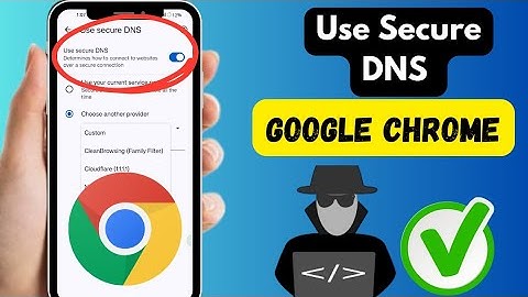 How to Use Secure DNS on Google Chrome to Block SPY (2025)