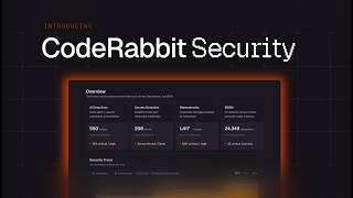 Introducing CodeRabbit Security - Fix security issues before they ship!
