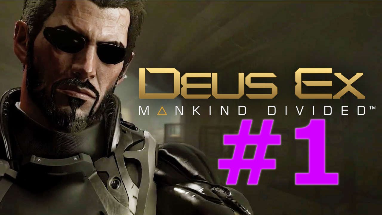 Deus Ex: Mankind Divided Прохождение #1 - ВОЗВРАЩЕНИЕ ДЖЕНСЕНА