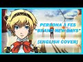 Persona 3 FES (Reload) - Brand New Days [English Cover]