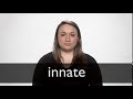 How to pronounce INNATE in British English