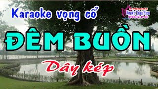 Karaoke vọng cổ ĐÊM BUỒN - DÂY KÉP [ T/g Hoàng Khương Bolero ]