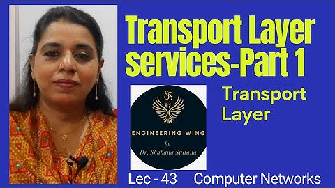 Lec43 -Transport Layer services(Part-1)| Computer Networks