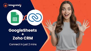 Automate Your Workflow | Zoho CRM & Google Sheets Integration Made Easy