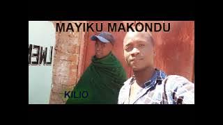 MAYIKU MAKONDU KILIO PR BY LWENGE STUDIO