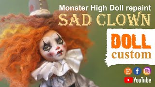 Doll Repaint | Sad Clown | Monster High Doll | Art Doll | OOAK Doll Repaint | Sad Clown | Monster High Doll | Art Doll | OOAK