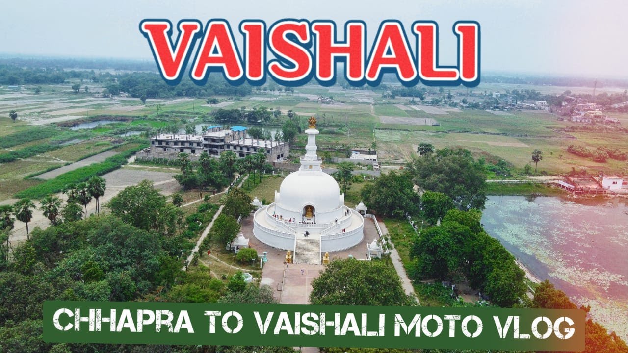 VAISHALI || Chhapra to Vaishali moto vlog || BIHARWALALADKA || Bihar Tourism ||