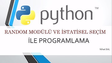 python3 dersleri  29 random kütüphanesi ve istatiksel seçim