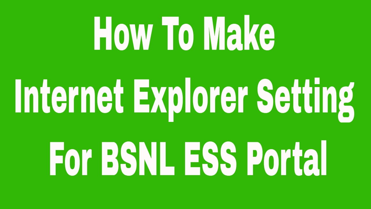 How To Make Internet Explorer Settings For Bsnl Erp Sss Youtube