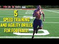 5 SPEED TRAINING AND AGILITY DRILLS FOR FOOTBALL!