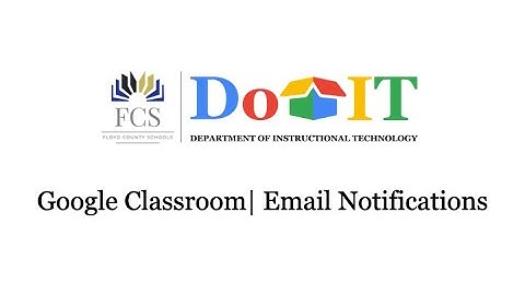 Google Classroom for Parents & Students | Email Notifications