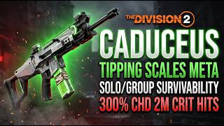 This Caduceus Tipping Scales Meta Build Is UNSTOPPABLE... 300% CHD & 2M Crit Hits (Division 2)